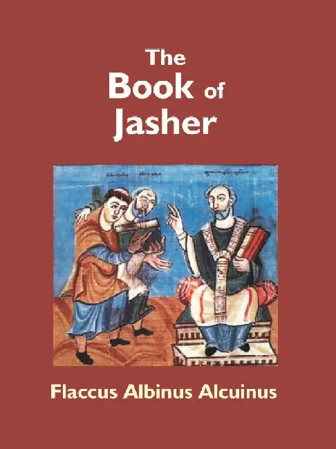 The Book of Jasher by Flaccus Albinus Alcuinus