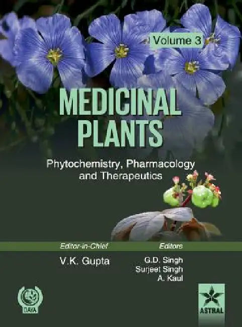 Medicinal Plants: Phytochemistry, Pharmacology and Therapeutics Vol. 3 by Vijay Kumar &. Singh G. D. &. Sin Gupta