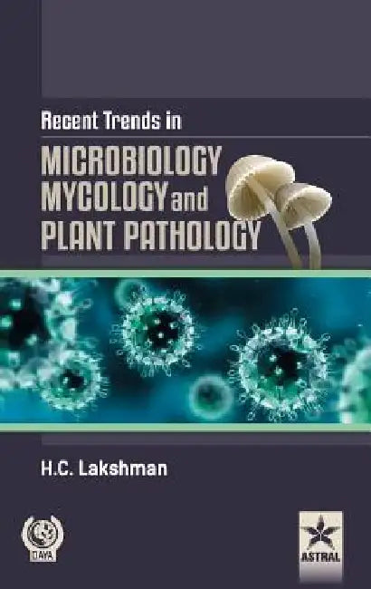 Recent Trends in Microbilogy Mycology and Plant Pathlogy by H. C. Lakshman