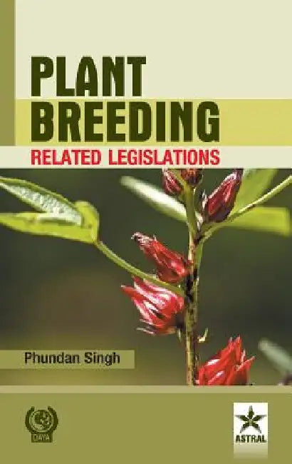 Plant Breeding Related Legislation by Phundan Singh