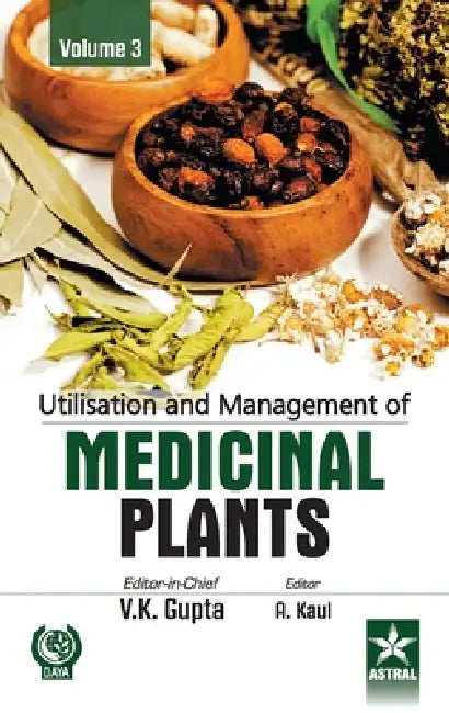 Utilisation and Management of Medicinal Plants Vol. 3 by V K Gupta