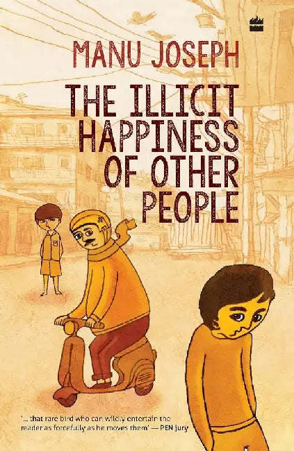 The Illicit Happiness Of Other People by Manu Joseph