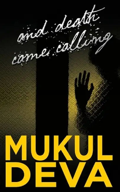 And Death Came Calling by Mukul Deva