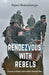 Rendezvous with Rebels: Journey to Meet India's Most Wanted Men by Rajeev Bhattacharyya