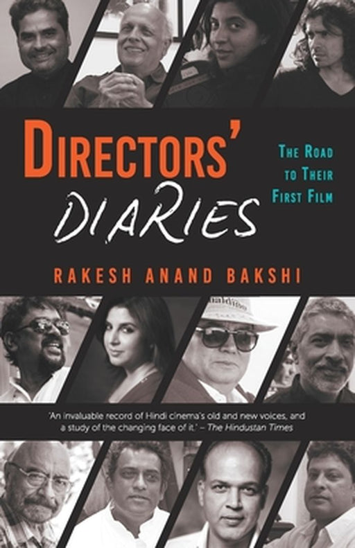 Directors' Diaries: The Road to Their First Film by Rakesh Bakshi