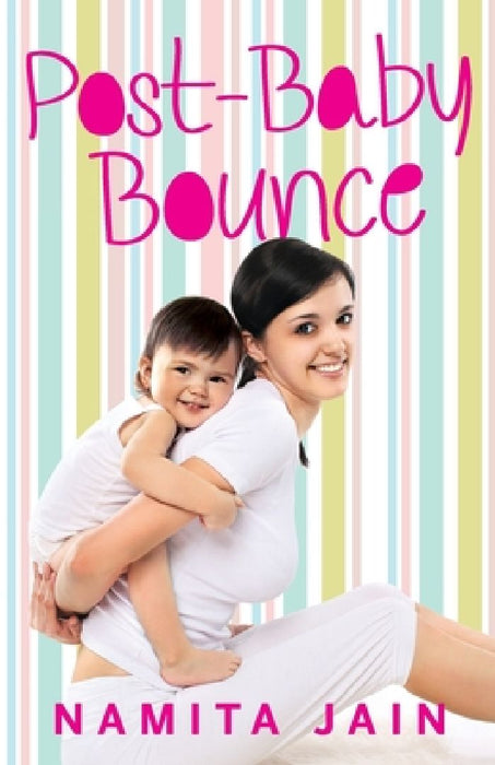 Post-Baby Bounce by Namita Jain