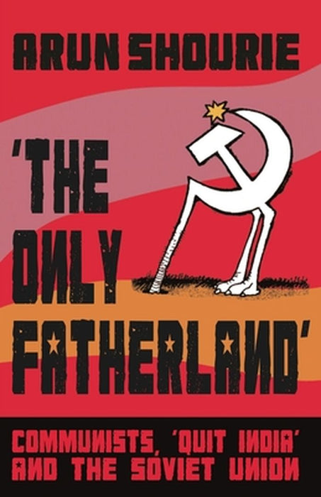 The Only Fatherland by Arun Shourie