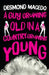 A Guy Growing Old in a Country Growing Young by Desmond Macedo