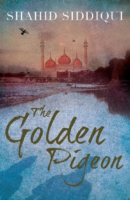 The Golden Pigeon by Shahid Siddiqui