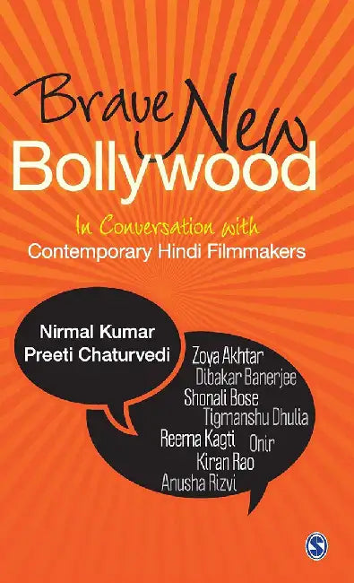Brave New Bollywood: In Conversation with Contemporary Hindi Filmmakers by Preeti Chaturvedi, Nirmal Kumar