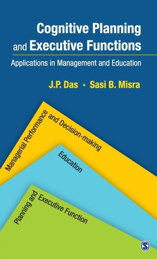 Cognitive Planning and Executive Functions: Applications in Management and Education by J. P. Das, Sasi B. Misra