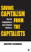 Saving Capitalism from the Capitalists: World Capitalism and Global History by Hartmut Elsenhans