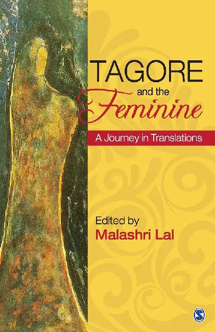 Tagore and the Feminine: A Journey in Translations by Malashri Lal