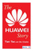 The Huawei Story by Wu Chunbo, Tian Tao