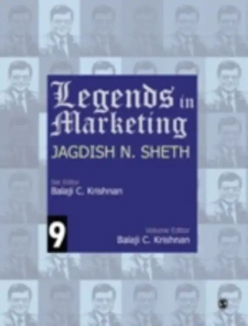 Legends In Marketing: Jagdish N. Sheth by Jagdish N. Sheth, C. Balaji Krishnan