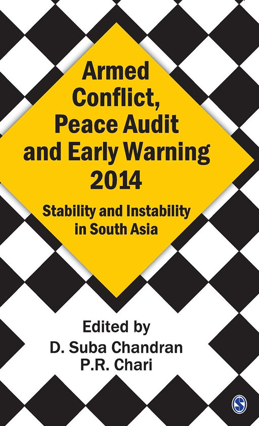 Armed Conflict Peace Audit and Early Warning 2014: Stability and Instability in South Asia by P. R. Chari/D. Suba Chandran