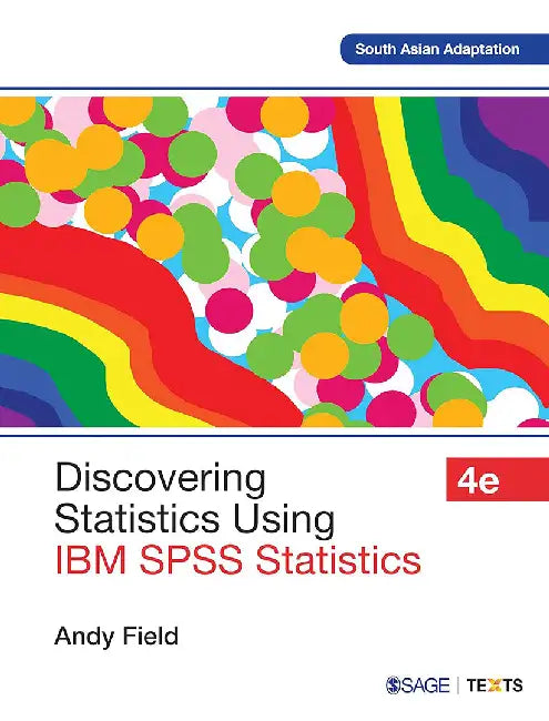 Discovering Statistics using IBM SPSS Statistics by Andy Field