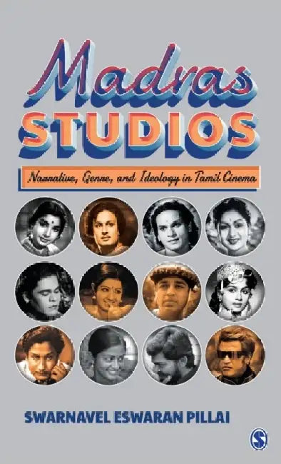 Madras Studios: Narrative Genre and Ideology in Tamil Cinema
