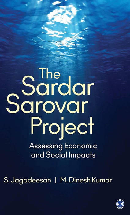 The Sardar Sarovar Project: Assessing Economic and Social Impacts