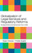 Globalization of Legal Services and Regulatory Reforms: Perspectives and Dynamics from India by Pralok Gupta, Rupa Chanda