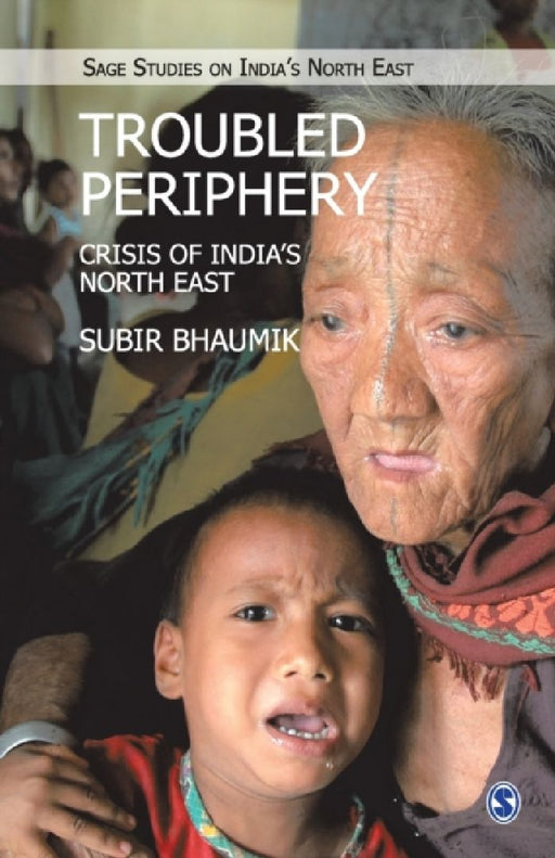 Troubled Periphery: The Crisis of India's North East by Sage Publications Pvt Ltd