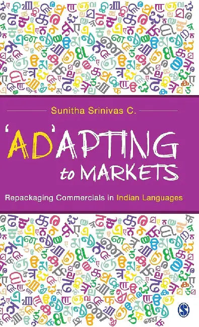 ‘Ad’apting to Markets: Repackaging Commercials in Indian Languages by Sunitha Srinivas C