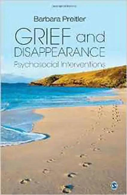 Grief and Disappearance: Psychosocial Interventions by Barbara Preitler