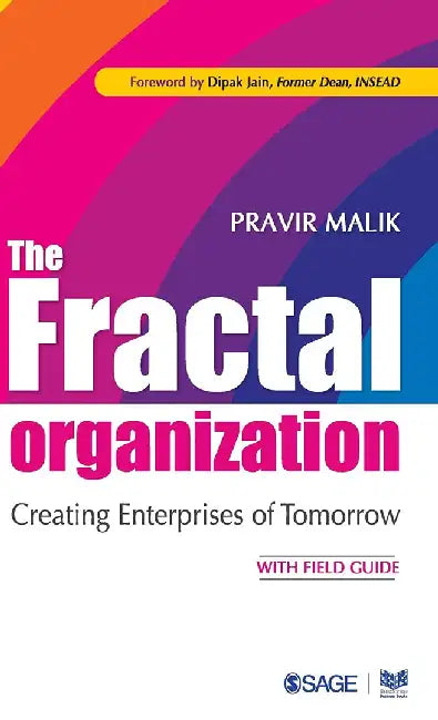 The Fractal Organization: Creating Enterprises of Tomorrow by Pravir Malik