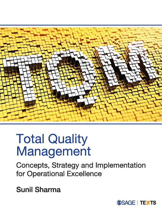 Total Quality Management: Concepts Strategy and Implementation for Operational Excellence