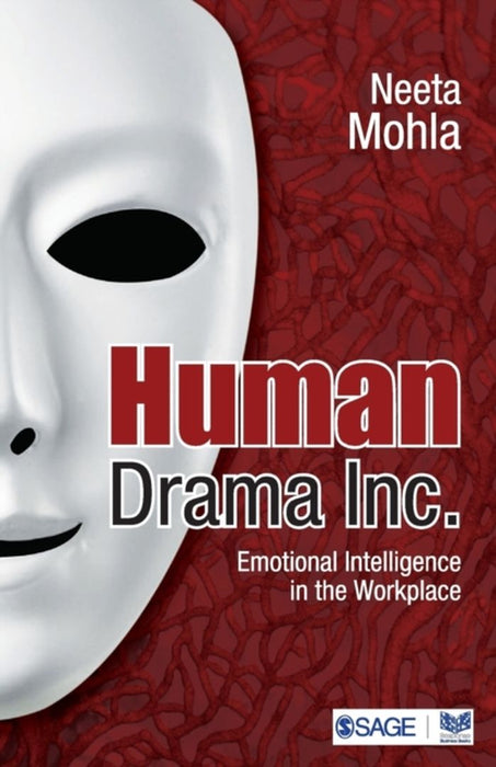 Human Drama Inc.: Emotional Intelligence in the Workplace by Neeta Mohla