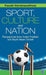 Sport Culture and Nation: Perspectives from Indian Football and South Asian Cricket by Kausik Bandyopadhyay