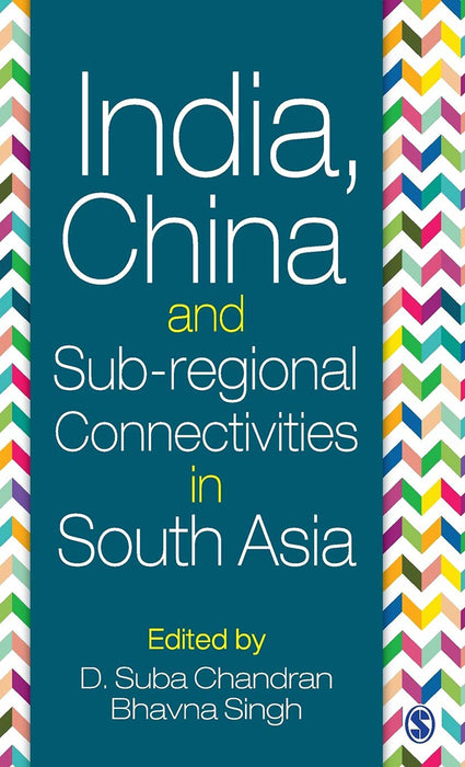 India China and Sub-regional Connectivities in South Asia