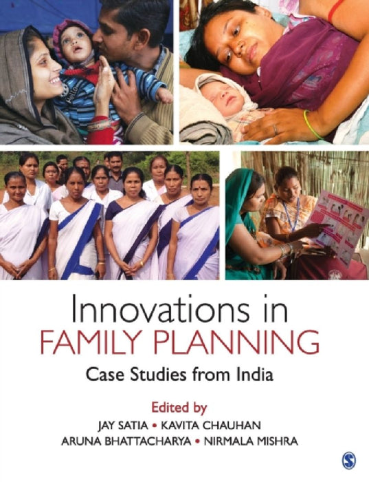 Innovations in Family Planning: Case Studies from India by Jay Satia