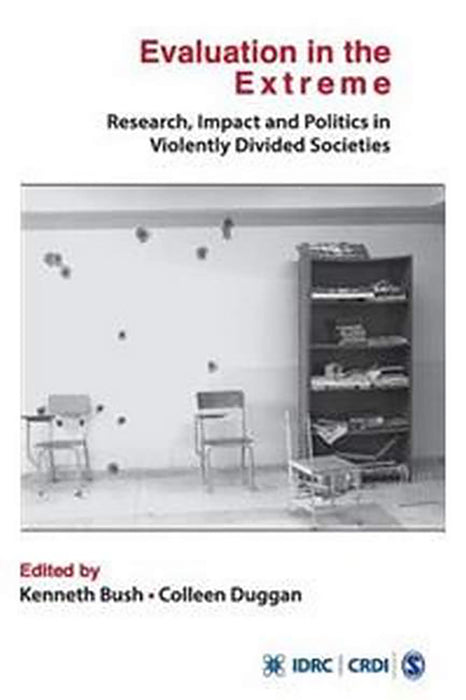 Evaluation in the Extreme: Research Impact and Politics in Violently Divided Societies