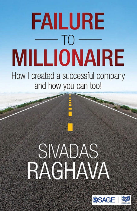 Failure to Millionaire: How I Created a Successful Company and How You Can Too!