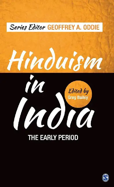 Hinduism in India: The Early Period by Greg Bailey, Geoffrey A. Oddie