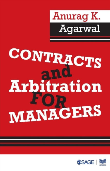 Contracts and Arbitration for Managers  by Anurag K. Agarwal