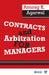 Contracts and Arbitration for Managers  by Anurag K. Agarwal