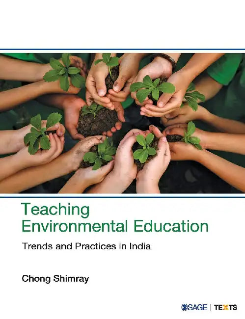 Teaching Environmental Education: Trends and Practices in India by Chong Shimray, Shimray Chong