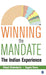 Winning the Mandate: The Indian Experience by Bidyut Chakrabarty, Sugato Hazra