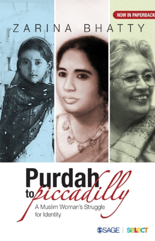 Purdah to Piccadilly: A Muslim Woman’s Struggle for Identity by Zarina Bhatty