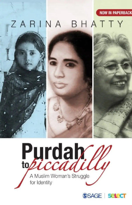 Purdah to Piccadilly: A Muslim Woman’s Struggle for Identity by Zarina Bhatty