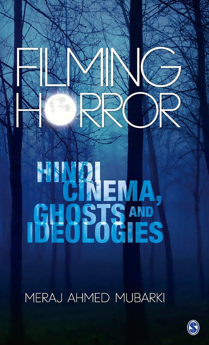 Filming Horror: Hindi Cinema Ghosts and Ideologies