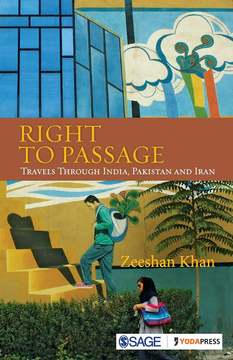 Right to Passage: Travels through India Pakistan and Iran