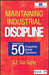 Maintaining Industrial Discipline: Answers to 50 Frequently Asked Questions by G. P. Das Gupta