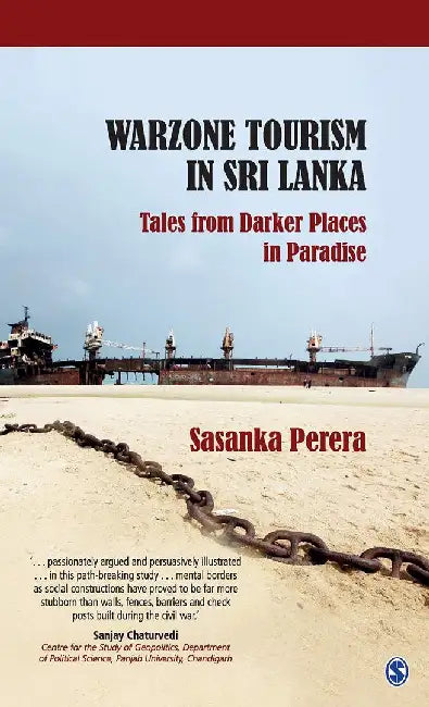 Warzone Tourism in Sri Lanka: Tales from Darker Places in Paradise by Sasanka Perera, Perera