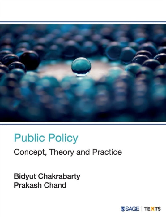 Public Policy: Concept Theory and Practice by Bidyut Chakrabarty