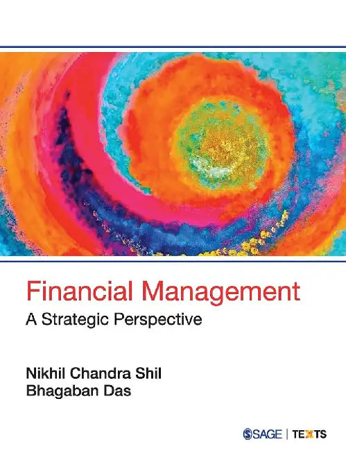 Financial Management: A Strategic Perspective by Bhagaban Das, Nikhil Chandra Shil