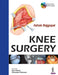 Knee Surgery Includes Dvd-Rom by Ashok Rajgopal