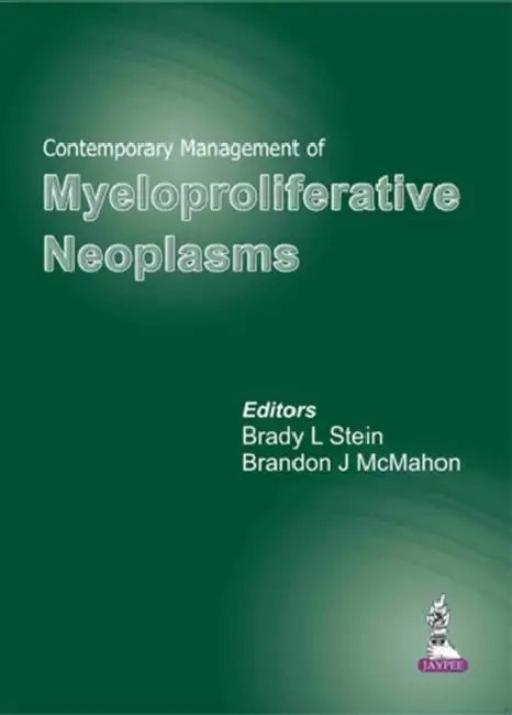 Contemporary Management Of Myeloproliferative Neoplasms by Brady L Stein